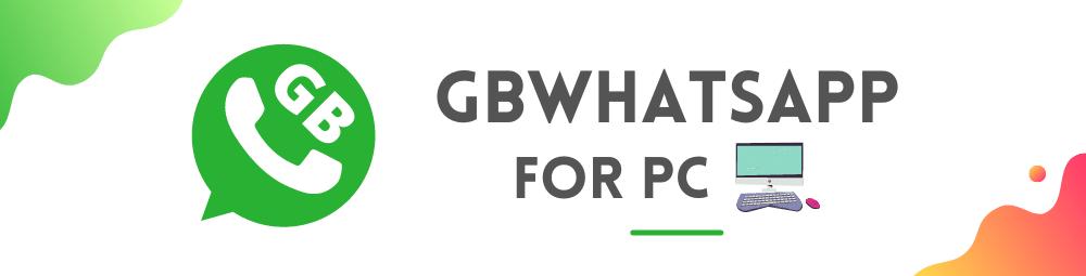 GBWhatsApp For PC
