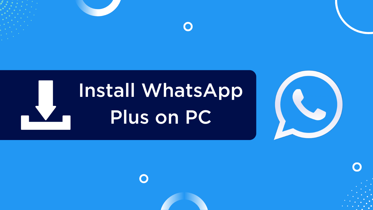 Install WhatsApp Plus on PC